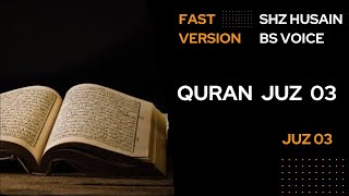 Quran  Juz 03  Shz Husain BS  Fast Version  with Text Highlight  Clear Voice Sipara 3 [upl. by Melvena850]