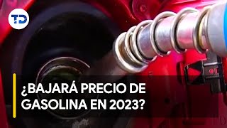 Precio de la gasolina bajará en relación con el 2022 [upl. by Eibrik]