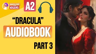 Learn English through English Audiobooks for Level 2🎧Dracula Audiobook for Beginners PART 3 [upl. by Terrill]