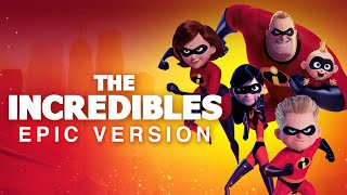 The Incredibles  EPIC VERSION [upl. by Zimmerman]