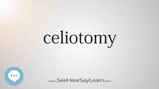 celiotomy Every English Word Pronounced 📕🔊🗣️😎✅ [upl. by Eidnil]