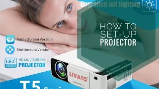 Livato t5 projector setup Full setup How to start the projector  Complete Guide [upl. by Tuesday882]