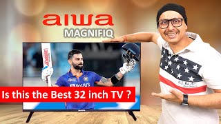 Best 32 Inch TV in India  The Aiwa Magnifiq 32 inch TV Review  Best 32 inch TV 2022 in India [upl. by Anaidiriv547]