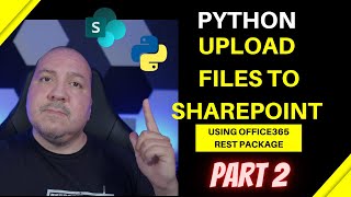 Python Upload Files To SharePoint Using Office365 Rest Package Part 2 [upl. by Jews]