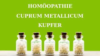 Homöopathie Cuprum metallicum  Kupfer [upl. by Iadahs121]