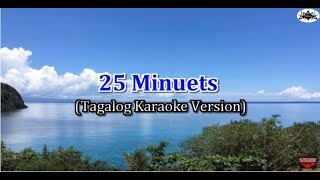 25 Minutes  MLTR Tagalog Karaoke Version [upl. by Solracesoj]