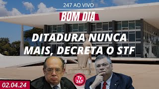 Bom dia 247 Ditadura nunca mais decreta o STF 2424 [upl. by Anorahs]