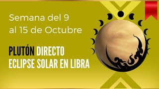 ECLIPSE DE SOL EN LIBRA PLUTÓN DIRECTO✅ Astrología del 9 al 15 de OCTUBRE [upl. by Arihsa221]