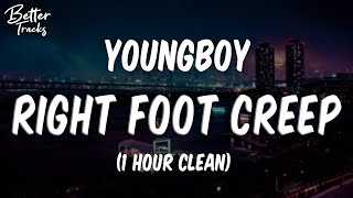 YoungBoy Never Broke Again  Right Foot Creep Clean 1 Hour 🔥 Right Foot Creep 1 Hour Clean [upl. by Keyte979]