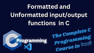 formatted and unformatted inputoutput functions in C programming  C22 [upl. by Santini913]