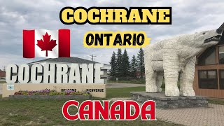 Cochrane Ontario  Canada Walking amp Driving Tour  Historic Town of Cochrane Northern Ontario Canada [upl. by Viveca]