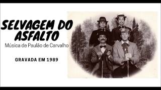 Selvagem do Asfalto  Gravação 1989 Velhas Virgens Oficial [upl. by Hannah872]