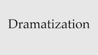 How to Pronounce Dramatization [upl. by Yrojram740]