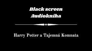 Harry Potter  Audiokniha  Tajemná komnata  Dark Screen [upl. by Katzman]