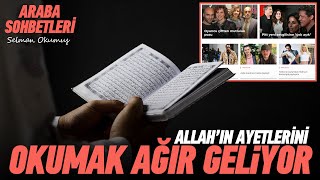 quotAllahın Ayetlerini Okumak Ağır Geliyorquot 🚗🚨Araba Sohbetleri Yeni Bölüm viral [upl. by Tegdig]