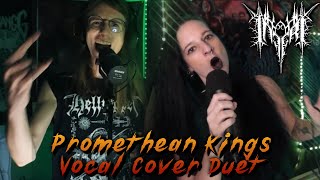 Inferi  Promethean Kings Duet Vocal Cover with BehThulhu [upl. by Christophe313]