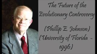 The Future of the Evolutionary Controversy  Phillip E Johnson [upl. by Franek732]