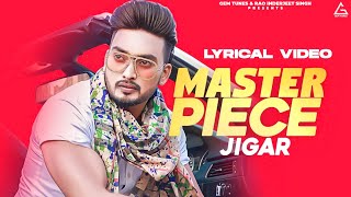 Master Piece Lyrical Video  Jigar Ft Gurlej Akhtar  Desi Crew  Kaptaan  Punjabi Song [upl. by Raval]