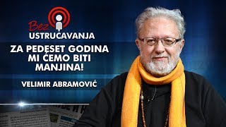 Velimir Abramović  Za pedeset godina mi ćemo biti manjina [upl. by Yenduhc183]