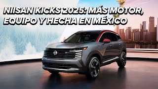 Nissan Kicks 2025 más motor más grande mejor equipo y hecha en México [upl. by Fennell]