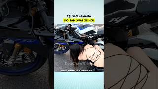 Tại sao Yamaha ko sản xuất ÔTô [upl. by Fredenburg794]