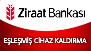 Eşleşmiş Cihaz Kaldırma  Tanımlı Cihaz Kaldırma  ZİRAAT BANKASI [upl. by Atsiuqal]