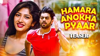 Hamara Anokha Pyaar Ajaramara  Hindi Dubbed Teaser  Tarak Ponnappa Roshni Prakash [upl. by Silra]