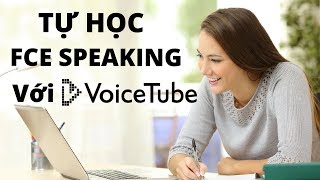 Tự Học FCE Speaking Hiệu Quả Với VoiceTube [upl. by Sandi427]