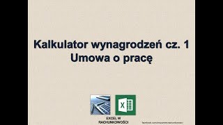 1 Kalkulator wynagrodzeń cz 1 Umowa o pracę Excel w Rachunkowości [upl. by Vere]