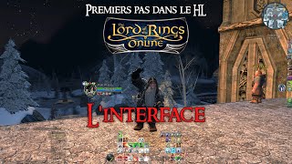 Premiers pas dans le HL de Lotro 1  Linterface [upl. by Bezanson]