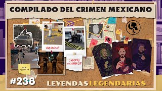 E238 Compilado del crimen mexicano [upl. by Marden]