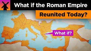 What if the Roman Empire Reunited Today [upl. by Hawken510]