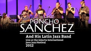 Poncho Sanchez and His Latin Jazz Band quotVen Pa Bailarquot Live at Java Jazz Festival 2012 [upl. by Ahseeyt797]