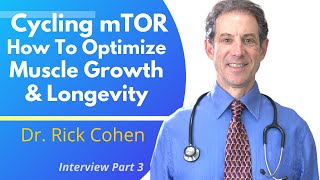 How To Optimize Muscle Growth amp Longevity  Cycling mTOR  Dr Richard Cohen Ep 3 [upl. by Bolten]