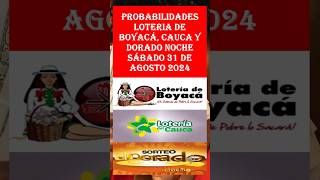 LOTERIA DE BOYACA  CAUCA  DORADO NOCHE PROBABILIDADES PARA HOY¡ SABADO 31 de agosto 2024 quotShortsquot [upl. by Alcinia]