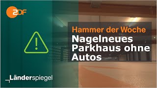 Nagelneues Parkhaus ohne Autos  Hammer der Woche vom 250524  ZDF [upl. by Raphaela]