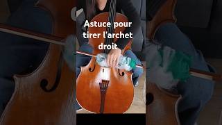 Astuce pour tirer larchet droit🙂 [upl. by Duck]