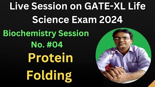 Live Biochemistry lecture no6 GATEXL Exam target 2024 Protein Folding Structure of Proteins [upl. by Eojyllib]