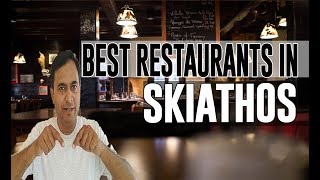 Best Restaurants and Places to Eat in Skiathos Greece [upl. by Gnilrac]