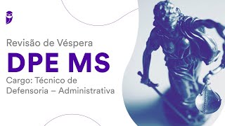 Revisão de Véspera DPE MS – Técnico de Defensoria – Administrativa [upl. by Tahpos]