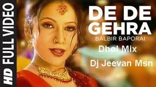 De De Gehra Balbir Baporai Dhol Mix Dj Jeevan link 👇 [upl. by Okimik]