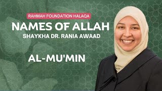 AlMumin  Rahmah Weekly Halaqa With Shaykha Dr Rania Awaad [upl. by Akinam]