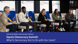 Dayton Democracy Summit Whats Democracy Got to Do with Our Lives [upl. by Amberly]