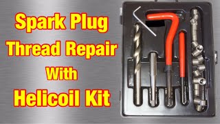 Spark Plug Thread Repair With Helicoil [upl. by Quackenbush]