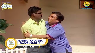 MUSIBAT KA DUSRA NAAM SUNDER I FULL MOVIE I Taarak Mehta Ka Ooltah Chashmah  तारक मेहता [upl. by Okoyk]