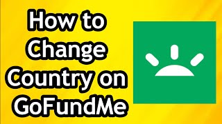 How to Change Country or Region on GoFundMe [upl. by Alyn600]