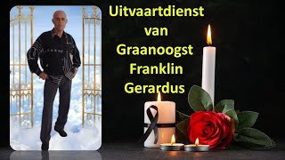 LIVESTREAMING  Uitvaartdienst en Begrafenis van Graanoogst Franklin Gerardus [upl. by Apps]