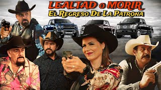 ESTRENO 📼 📀 El Regreso De La Patrona  Lealtad o Morir PELICULA COMPLETA NARCOS © 2024 HUIZARTV [upl. by Araas]