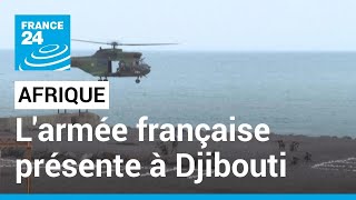 Djibouti  l’armée française présente depuis plus de 130 ans • FRANCE 24 [upl. by Vevine]