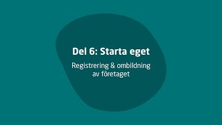 Del 6 Starta eget Registrera och ombilda företaget [upl. by Adnauqal751]